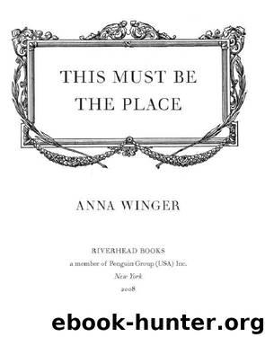 This Must Be the Place by Anna Winger