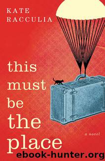 This Must Be the Place by Kate Racculia