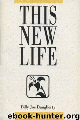 This New Life: Begin to Live in Victory Through Christ by Billy Joe Daugherty