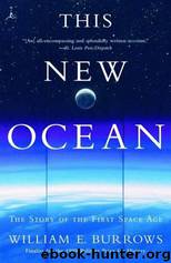 This New Ocean: The Story of the First Space Age by William E. Burrows