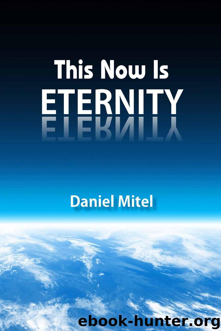 This Now Is Eternity by Daniel Mitel