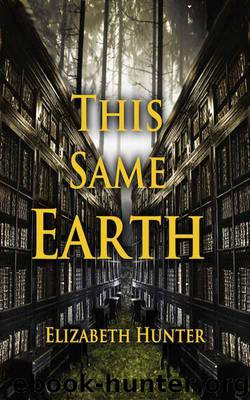 This Same Earth (Elemental Mysteries) by Elizabeth Hunter