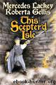 This Scepterd Isle by Mercedes Lackey & Roberta Gellis