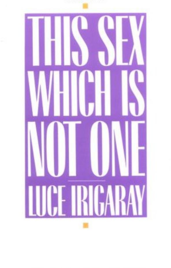 This Sex Which Is Not One by Luce Irigaray