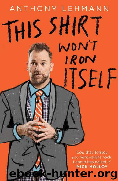 This Shirt Won't Iron Itself by Anthony Lehmann
