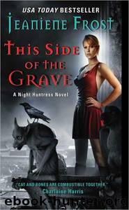 This Side of the Grave: Night Huntress, Book 7 by Jeaniene Frost