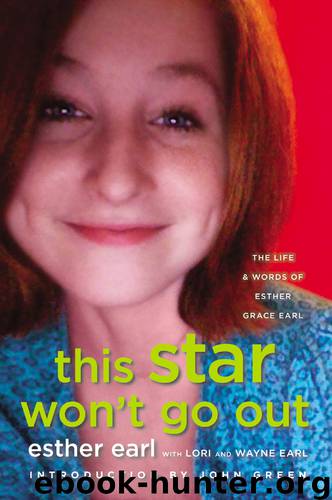This Star Won't Go Out by Esther Earl & Lori Earl & Wayne Earl & John Green