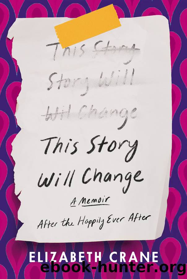 This Story Will Change by Elizabeth Crane