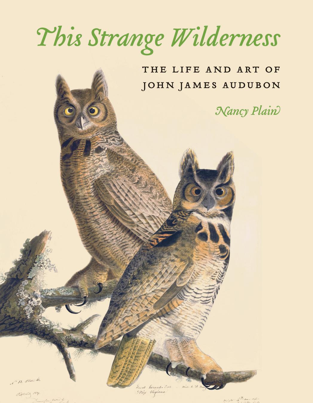 This Strange Wilderness: The Life and Art of John James Audubon by Nancy Plain