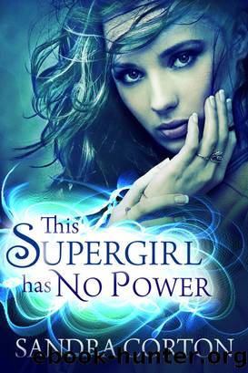 This Supergirl Has No Powers by Sandra Corton
