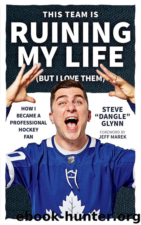 This Team Is Ruining My Life (But I Love Them) by Steve "Dangle" Glynn