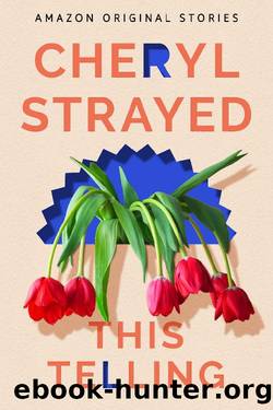 This Telling (Out of Line collection) by Cheryl Strayed