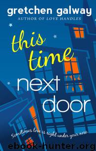 This Time Next Door by Gretchen Galway