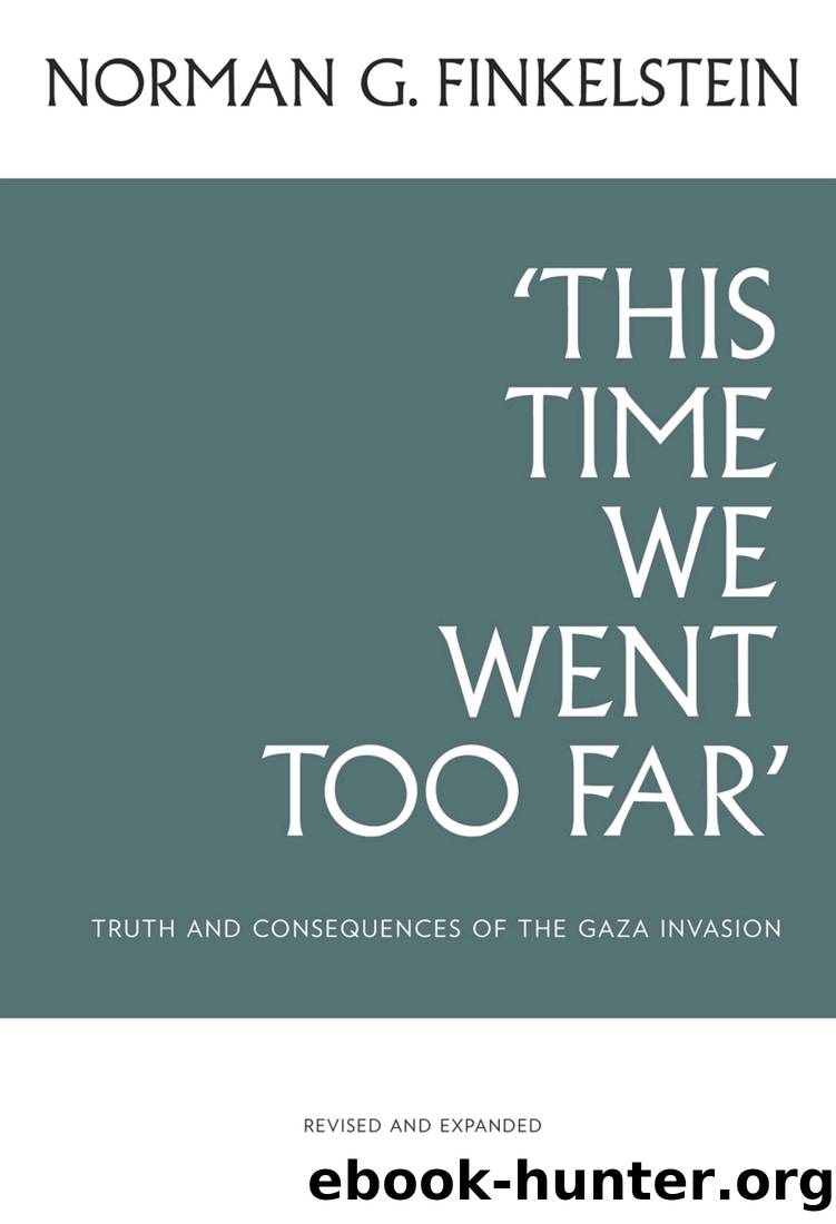 This Time We Went Too Far": Truth and Consequences of the Gaza Invasion by Norman G. Finkelstein