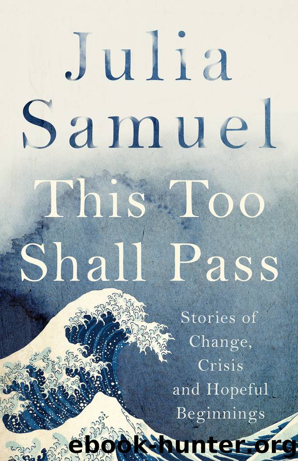 This Too Shall Pass by Julia Samuel