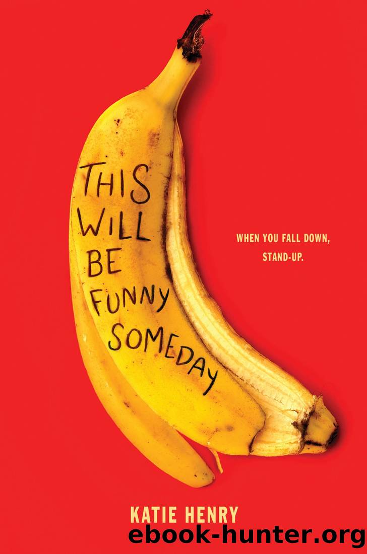 This Will Be Funny Someday by Katie Henry