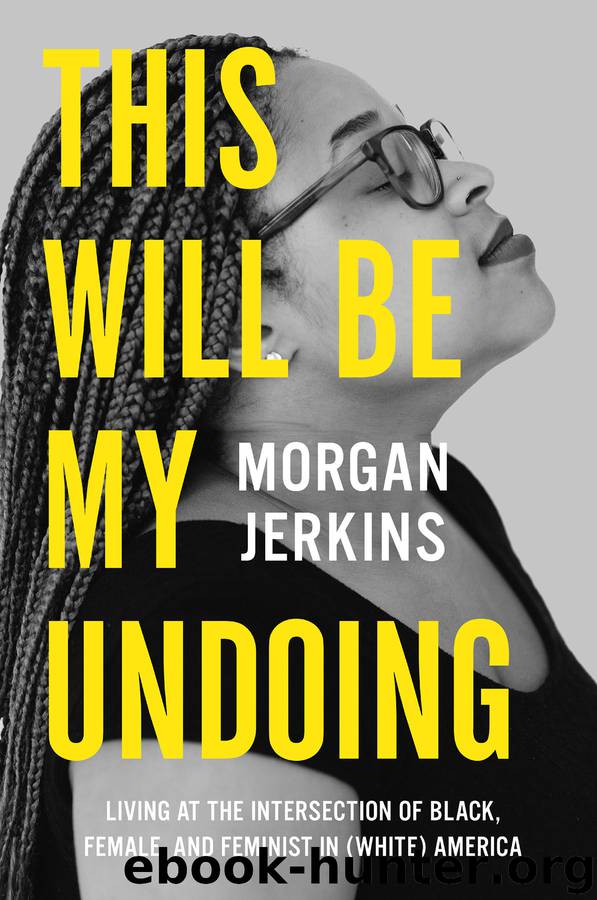 This Will Be My Undoing by Morgan Jerkins