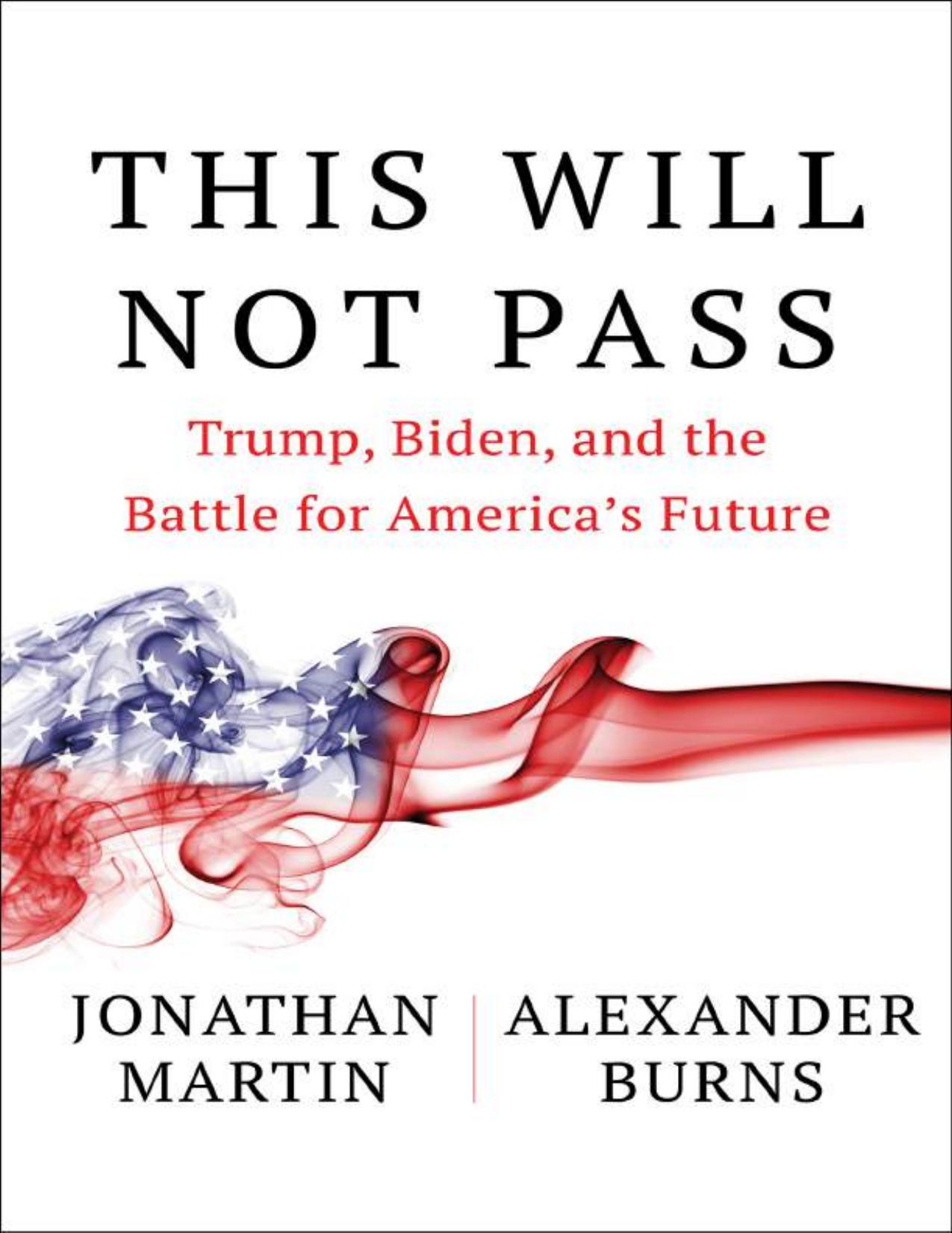 This Will Not Pass by Trump Biden & the Battle for America's Future