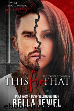 This for That: The Edge Of Retaliation #1 by Bella Jewel