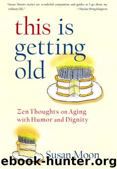 This is Getting Old by Susan Moon
