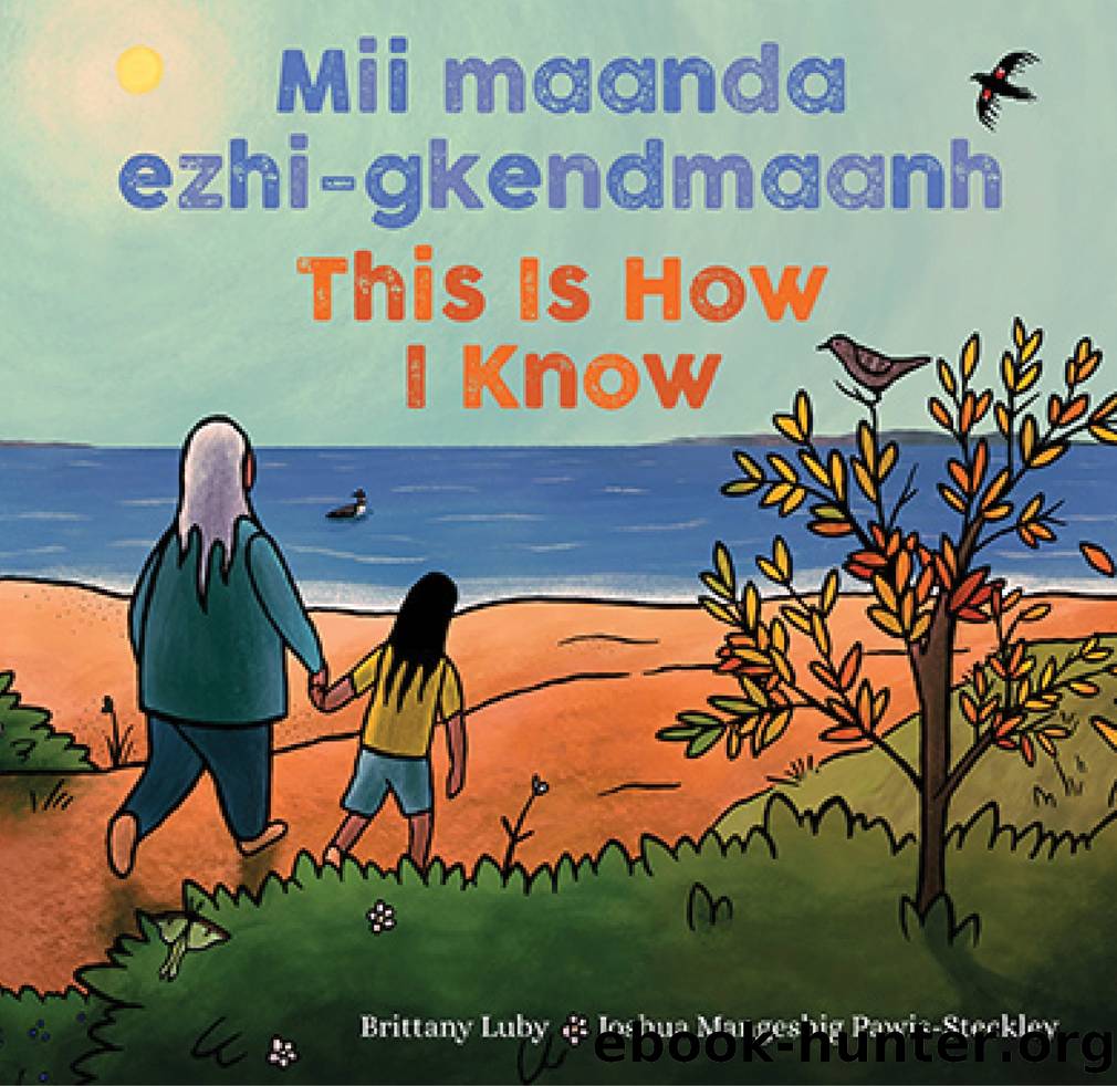 This is How I KnowMii maanda ezhi-gkendmaanh by Brittany Luby