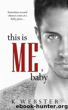 This is Me, Baby (War & Peace #5) by K Webster