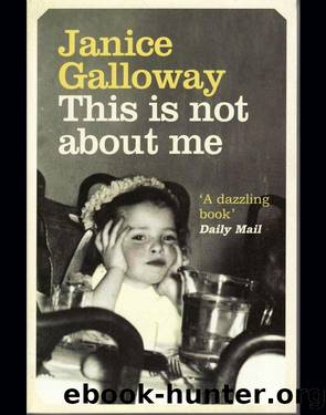 This is Not About Me by Janice Galloway