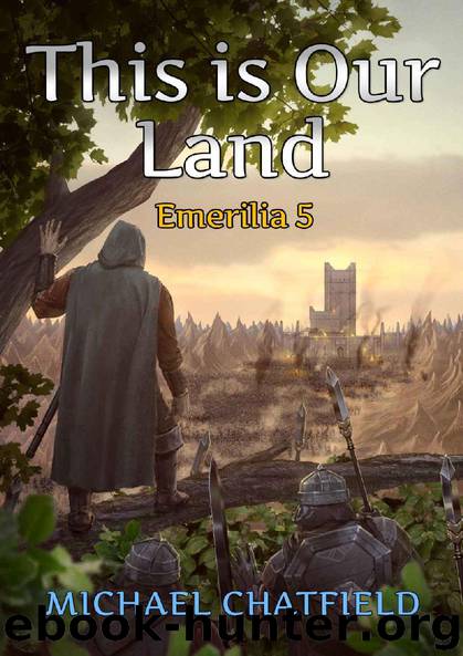 This is Our Land (Emerilia Book 5) by Michael Chatfield