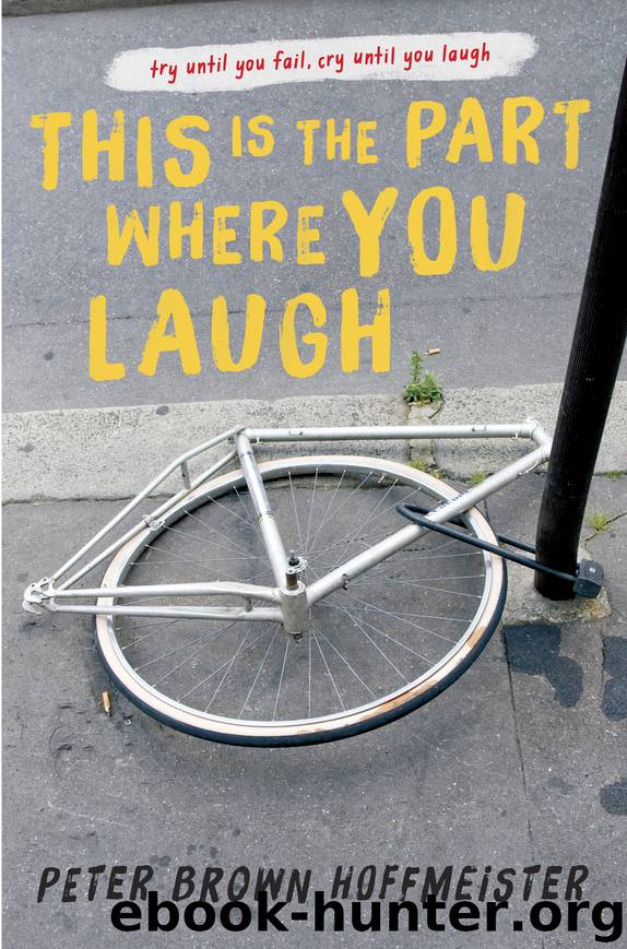 This is the Part Where You Laugh by Peter Brown Hoffmeister
