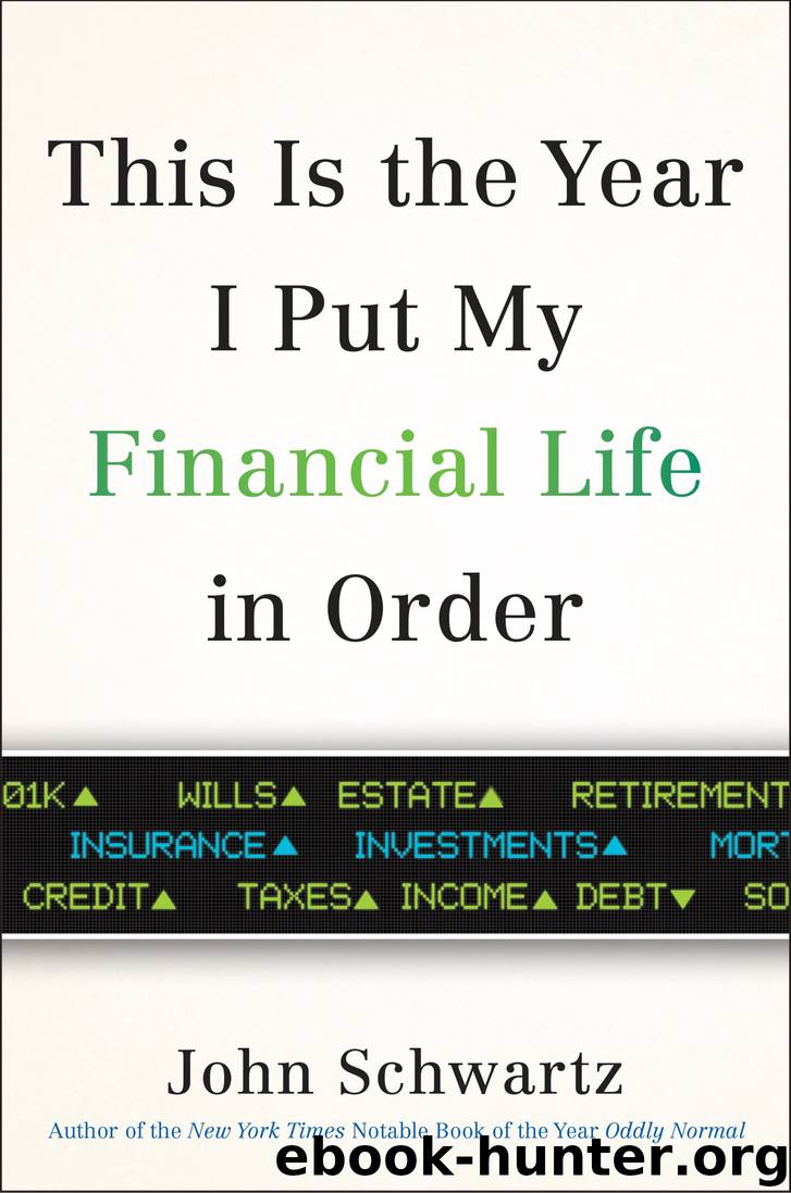 This is the Year I Put My Financial Life in Order by John Schwartz