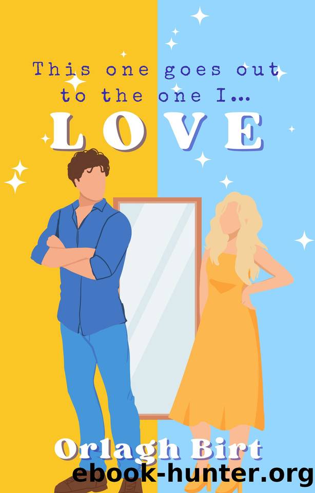 This one goes out to the one I love by Orlagh Birt