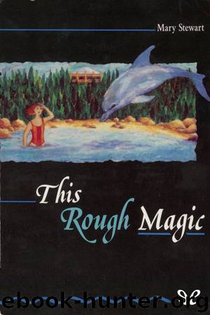 This rough magic by Mary Stewart