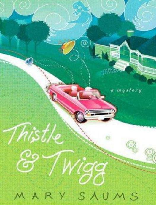 Thistle and Twigg by Mary Saums
