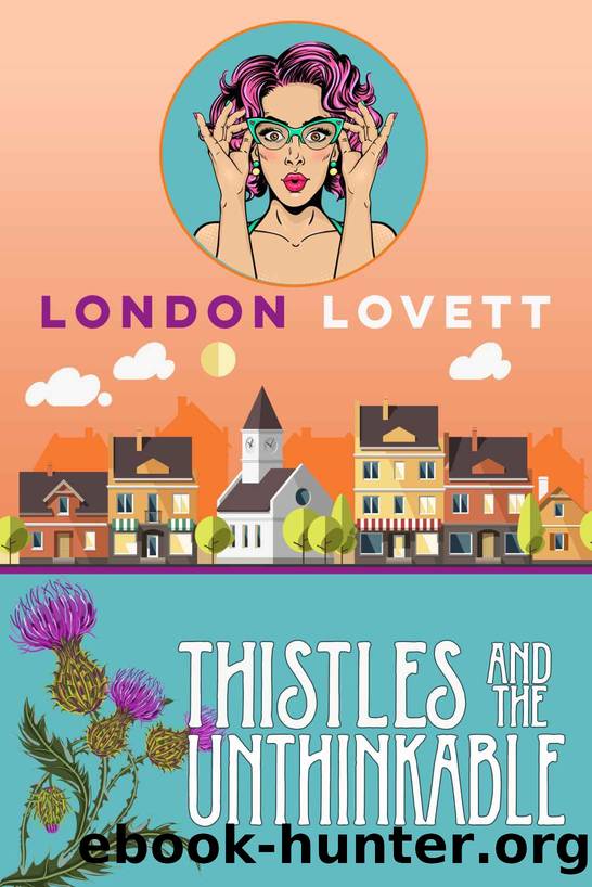 Thistles and the Unthinkable (Port Danby Cozy Mystery Series Book 16) by London Lovett