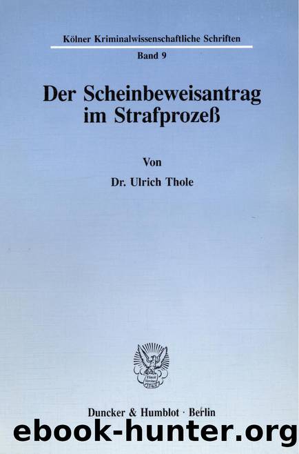 Thole by Der Scheinbeweisantrag im Strafprozeß (9783428475605)