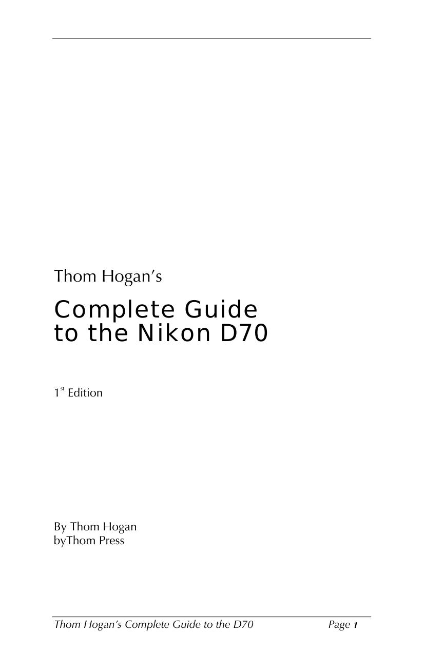 Thom Hogan's Complete Guide to the Nikon D70 by Thom Hogan