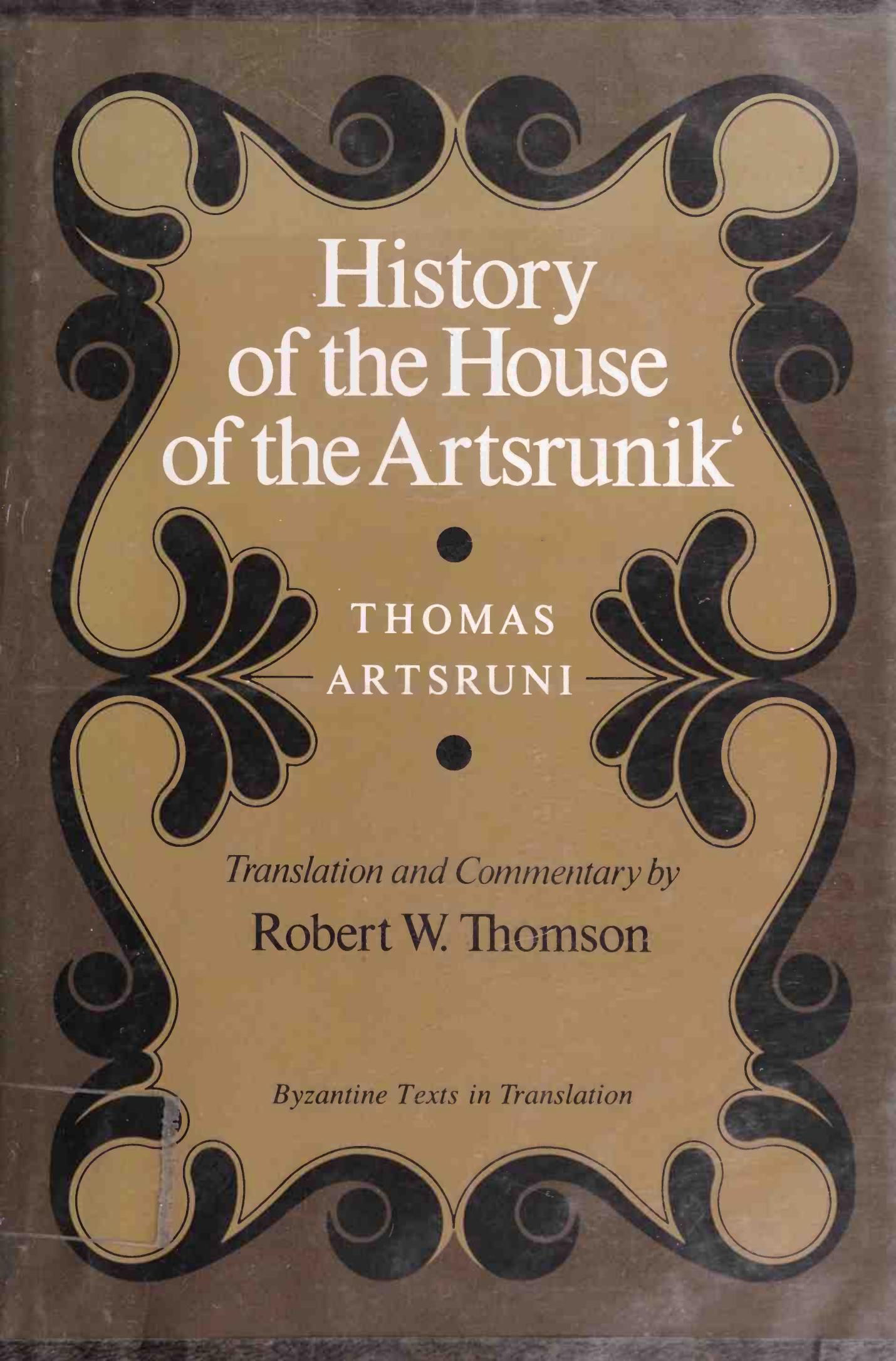 Thomas Artsruni: History of the House of the ArtsrunikÊ» by Thomson Robert W