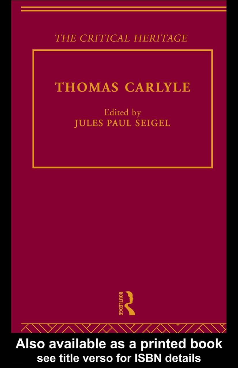 Thomas Carlyle: The Critical Heritage (The Collected Critical Heritage : Victorian Thinkers) by Jules Paul Siegel