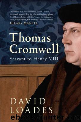 Thomas Cromwell: Servant to Henry VIII by Loades David