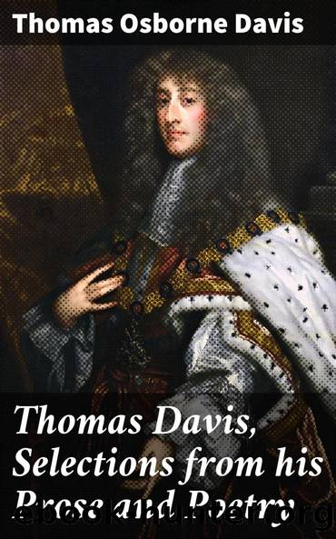Thomas Davis, Selections from his Prose and Poetry by Thomas Osborne Davis