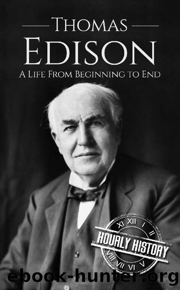 Thomas Edison: A Life From Beginning to End (Biographies of Business Leaders Book 1) by Hourly History
