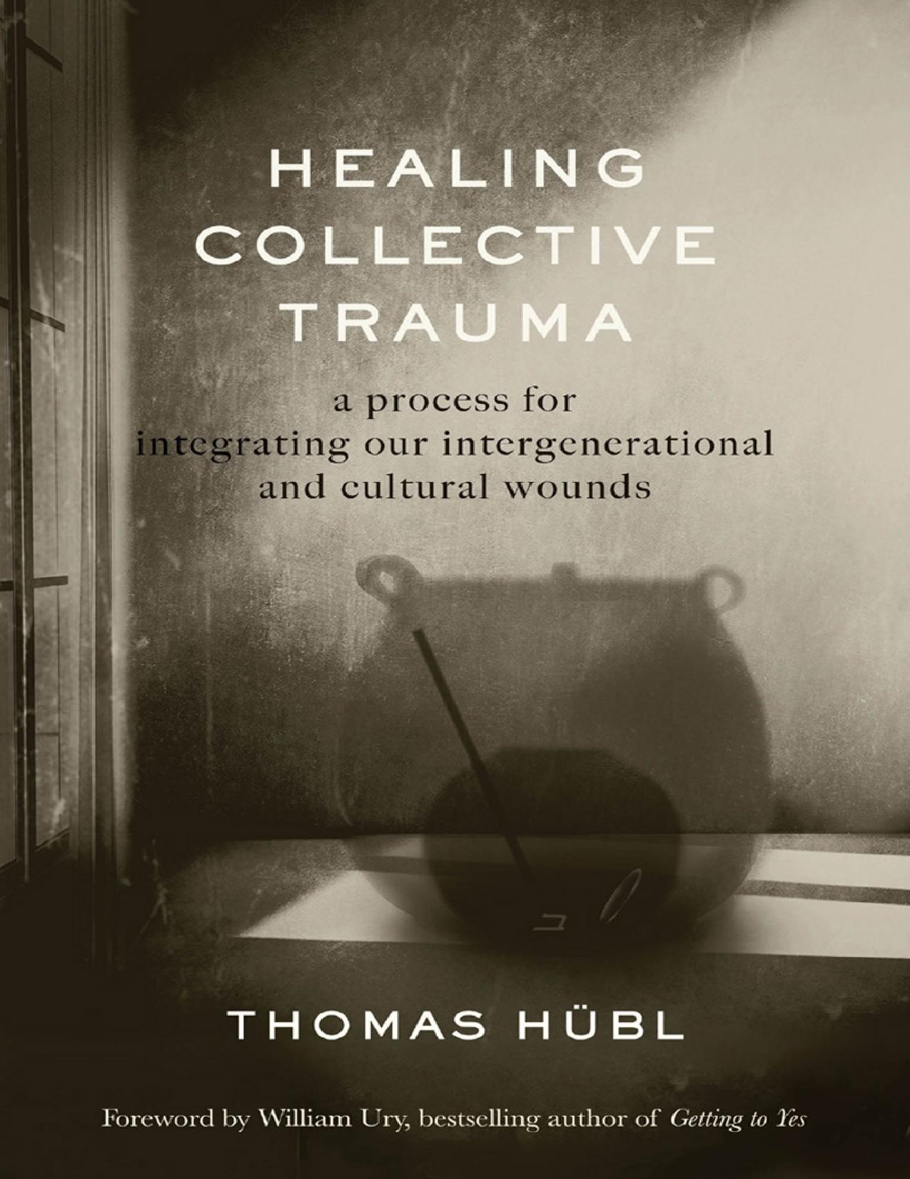 Thomas HÃ¼bl Healing Collective Trauma Sounds True 2020 by Thomas Hübl