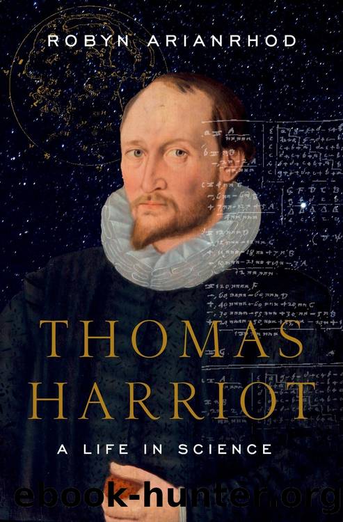 Thomas Harriot: A Life in Science by Robyn Arianrhod
