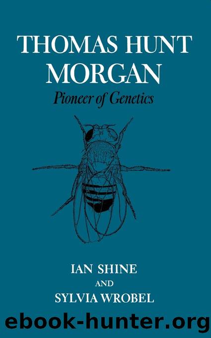 Thomas Hunt Morgan by Shine Ian;Wrobel Sylvia;