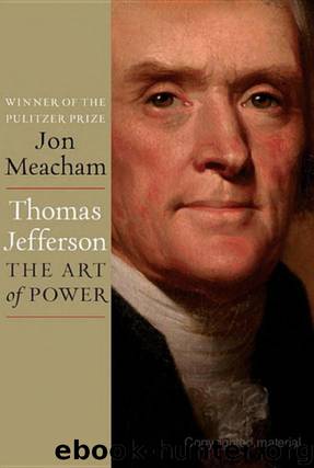 Thomas Jefferson: The Art of Power by Jon Meacham