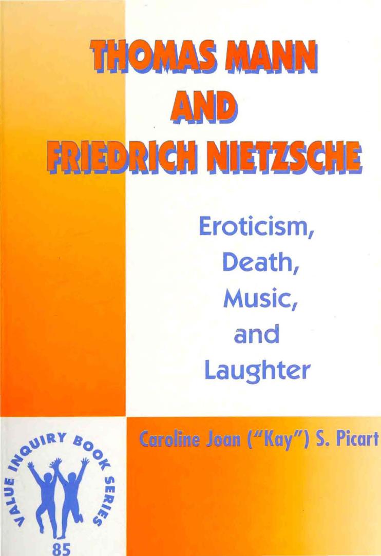 Thomas Mann and Friedrich Nietzsche: Eroticism, Death, Music, and Laughter by Caroline Joan Picart