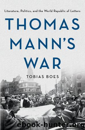 Thomas Mannâs War by Tobias Boes
