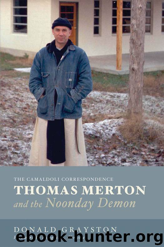 Thomas Merton and the Noonday Demon: The Camaldoli Correspondence by Donald Grayston