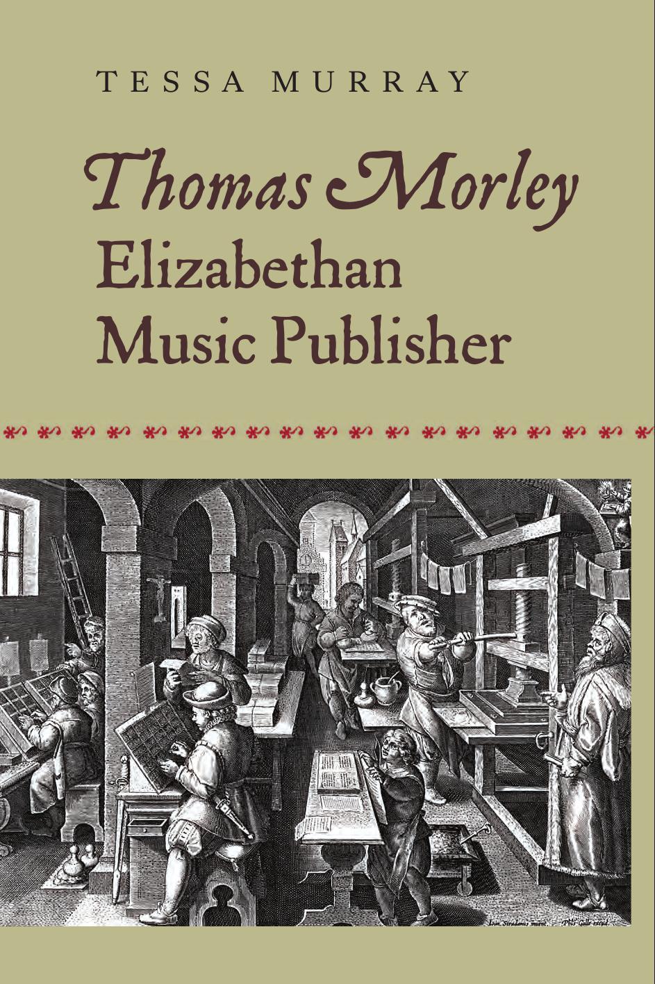 Thomas Morley: Elizabethan Music Publisher (Music in Britain, 1600-2000) by Unknow