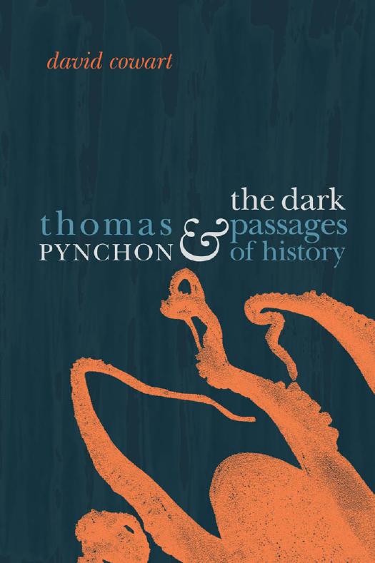 Thomas Pynchon and the Dark Passages of History by David Cowart